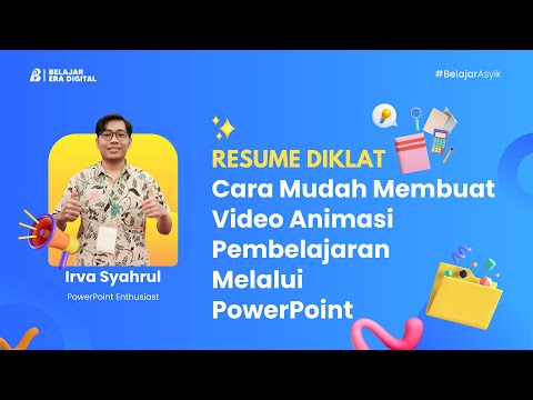 Resume Diklat Day 3 ! Cara Mudah Membuat Video Animasi Pembelajaran Melalui PowerPoint