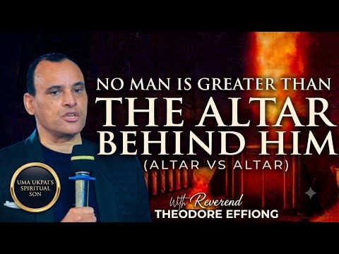 How to Destroy and Build Spiritual Altars | Rev.  Theodore Effiong