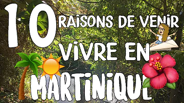 Pourquoi aller vivre en Martinique ?