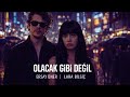 Ersay Üner Olacak Gibi Değil Lara Bilgiç Version 