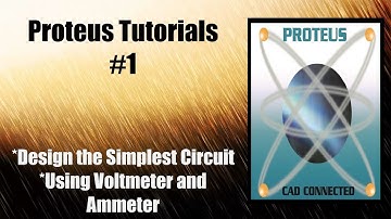 Proteus Tutorial #1 Design Simplest Circuit, Using Voltmeter and Ammeter