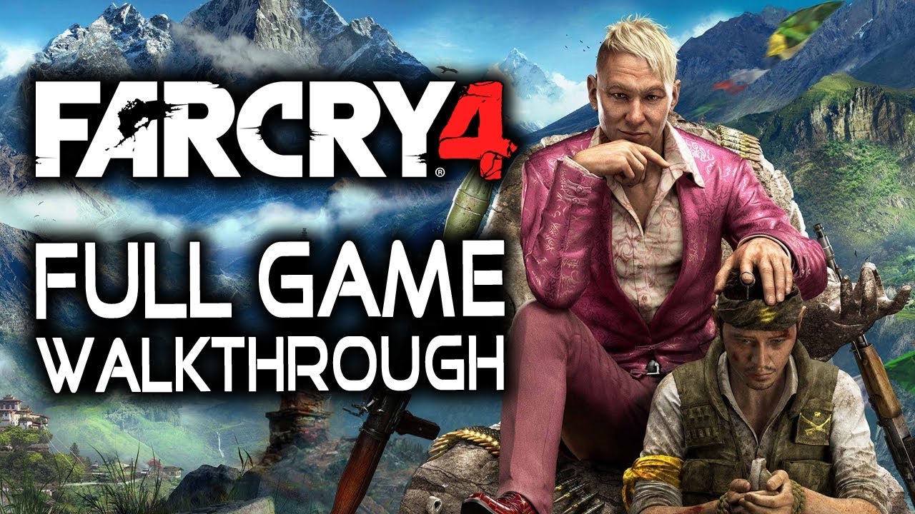 Far Cry 4 Full Game Walkthrough Gameplay No Commentary Longplay Youtube