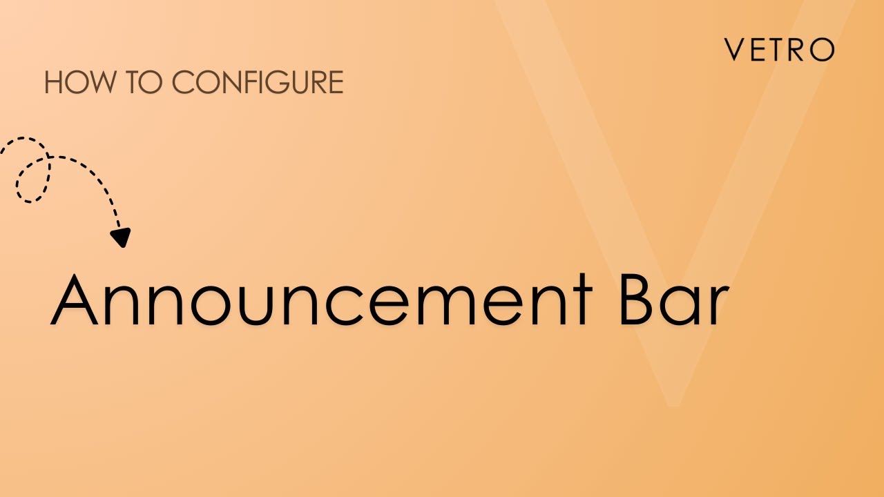How to configure Announcement Bar in Vetro Shopify theme store
