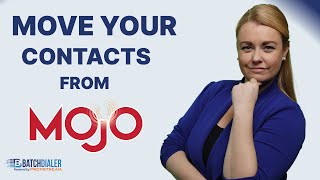 Move Your Contacts From Mojo To Batchdialer In 9 Easy Steps