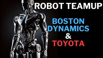 Boston Dynamics & Toyota Partner to Revolutionize Humanoid Robots