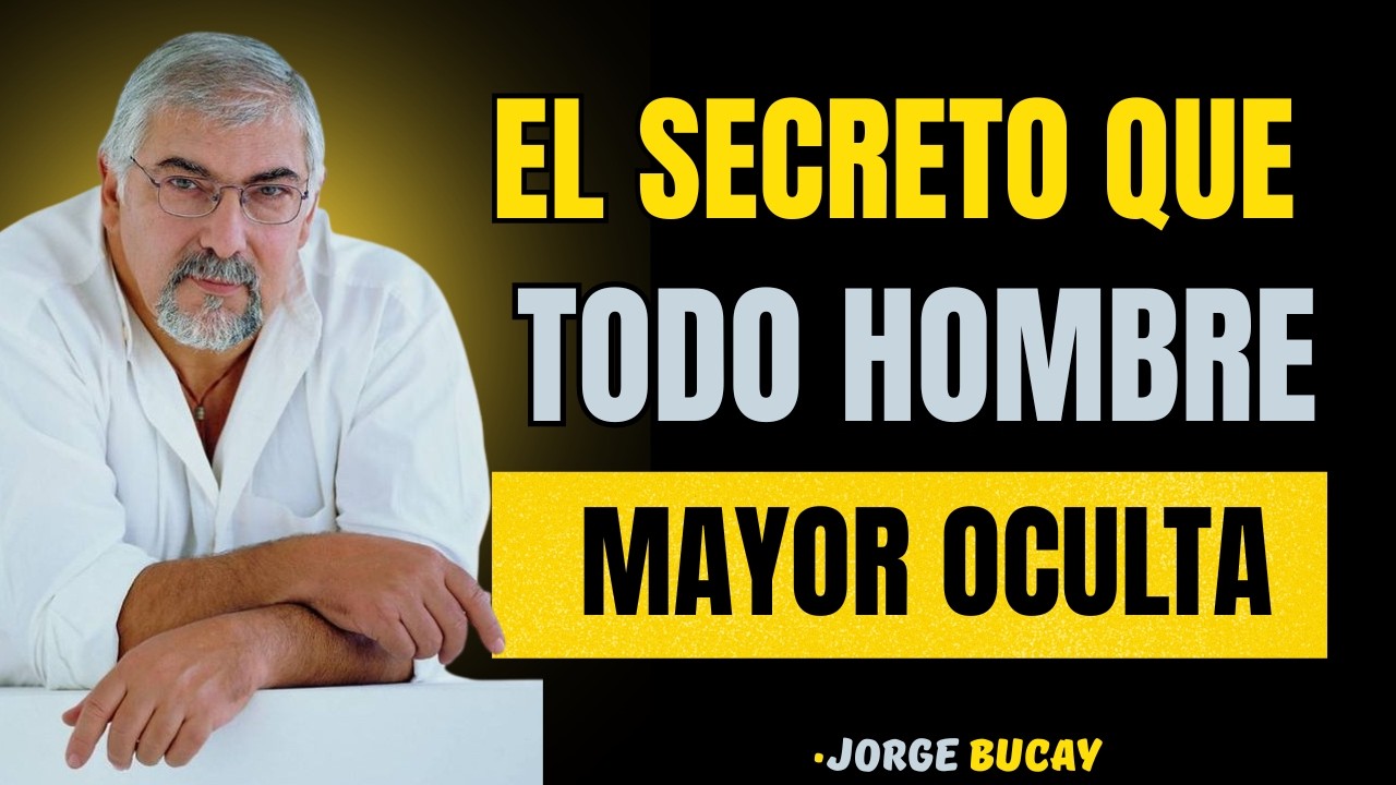 El Secreto que Todo Hombre Mayor Oculta || JORGE BUCAY