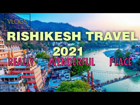 Rishikesh Tour Vlog //Travel 2021