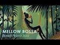 Mellow bossa jazz  perfectly calm bossa nova for relaxing  bossa nova bgm