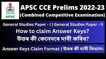 APSC CCE Prelims 2022: How to claim Answer Keys? | Answer Keys Claim Format