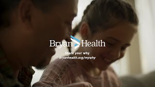 No Matter Your Why, Were Here For You Bryan Health