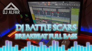 DJ BATTLE SCARS BREAKBEAT FULL BASS