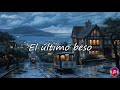 El último beso - Dread Mar I (Acústico) Letra