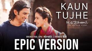 Kaun Tujhe (M S Dhoni) - Epic Orchestral Reimagining | Amaal Mallik