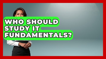 Who Should Study IT Fundamentals? | Tech Terms Explained News