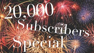 20,000 Subscribers Special