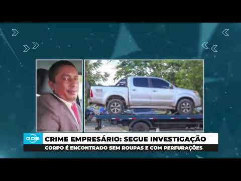 Polícia Civil apura caso de assassinato de empresário na zona rural de Teresina 02 04 2024