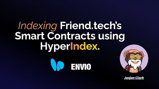 How to Generate an Indexer and Index Friend.Tech's Entire Contract using HyperIndex | Envio Tutorial