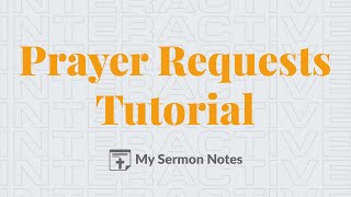 Using Prayer Requests (for churches) | My Sermon Notes