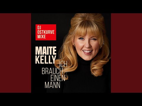 Maite Kelly - Ich brauch einen Mann (Lange Ost-Kurve-Polka)