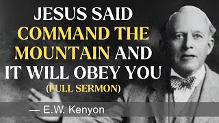 Your Mouth Unlocks Your Power and Authority In Christ | EW Kenyon Teachings 
