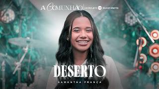 Samantha França - Deserto | A Comunhão (Vídeo Oficial)