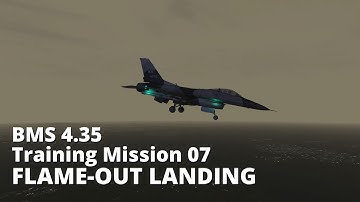 BMS 4.35 Training Mission 07: FLAME-OUT LANDING