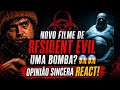 NOVO RESIDENT EVIL FILME É UMA BOMBA?! 😱 REACT SINCERO!