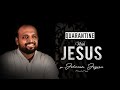 Quarantine with JESUS || Special Worship || Johnsam Joyson