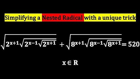 Simplifying A Nested Radical with a Unique Trick!