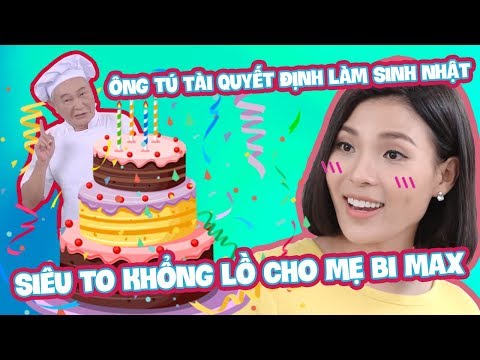 ÔNG TÚ TÀI QUYẾT ĐỊNH LÀM SINH NHẬT SIÊU TO KHỔNG LỒ CHO MẸ BI MAX | Đẹp TV | Foci