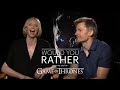 The Cast of Game of Thrones Plays “Would You Rather”