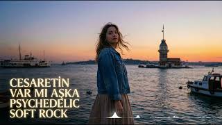 Gülay - Cesareti̇n Var Mi Aşka (Psychedelic • Soft Rock Cover)