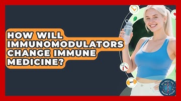 How Will Immunomodulators Change Immune Medicine? - All About the Immune System