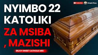 Nyimbo 22 Katoliki za Msiba, Mazishi (Funeral Catholic #Mix) | 2 Hours Nonstop