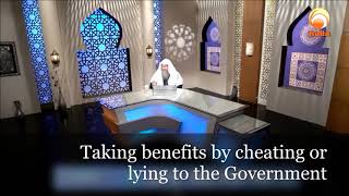 Taking benefits by Cheating or Lying to the government - Assim al hakeem