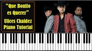 Que Bonito Es Querer - Ulices Chaidez y sus Plebes (Acordes Piano Tutorial) Letras y Acordes PDF