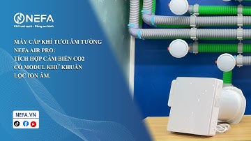 Máy cấp khí tươi âm tường Nefa Air Pro: Tích hợp cảm biến CO2, có modul khử khuẩn lọc ion âm
