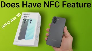 OPPO A6x 5G: Does Have NFC feature