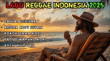 LAGU REGGAE INDONESIA TERBARU 2025 | SANTAI SEJENAK #musik #reggae #indonesia