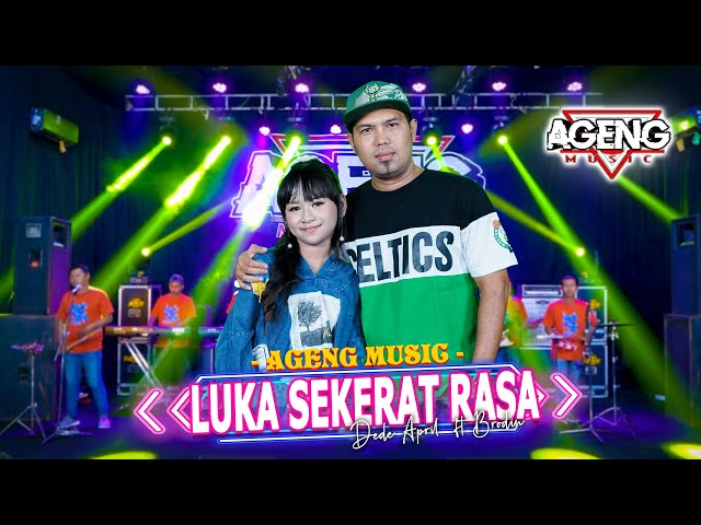 LUKA SEKERAT RASA - Dede April ft Brodin Ageng Music (Official Live Music) class=