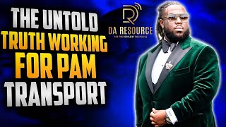 The Untold Truth Working for Pam Transport 🤫| Industry Secrets