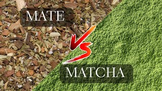 Yerba Mate vs Matcha - Health Benefits, Caffeine, Preparation and Flavor of Matcha vs Mate