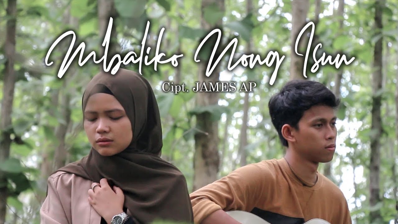 James AP - Mbaliko Nong Isun || COVER by Meissy Maulia ft Wisang ...