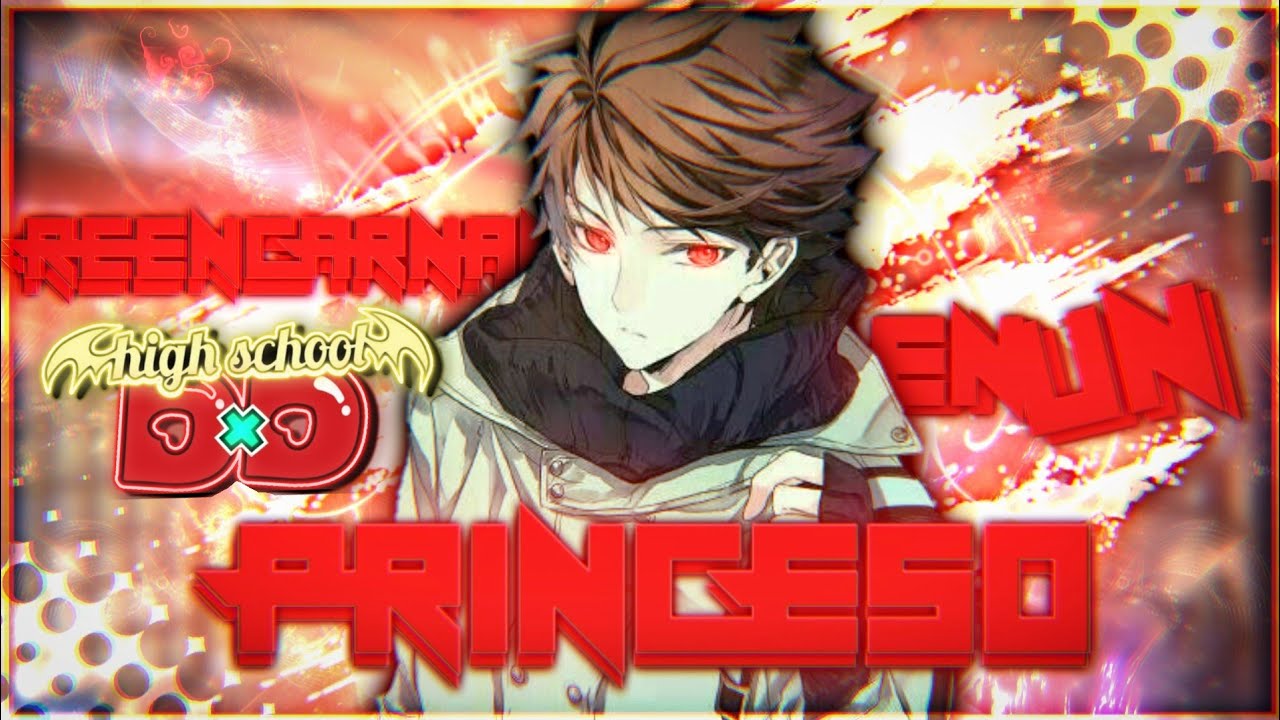 QHPS Yo Rencarnaba en issei (yo rencarnando en un princeso) capitulo 1