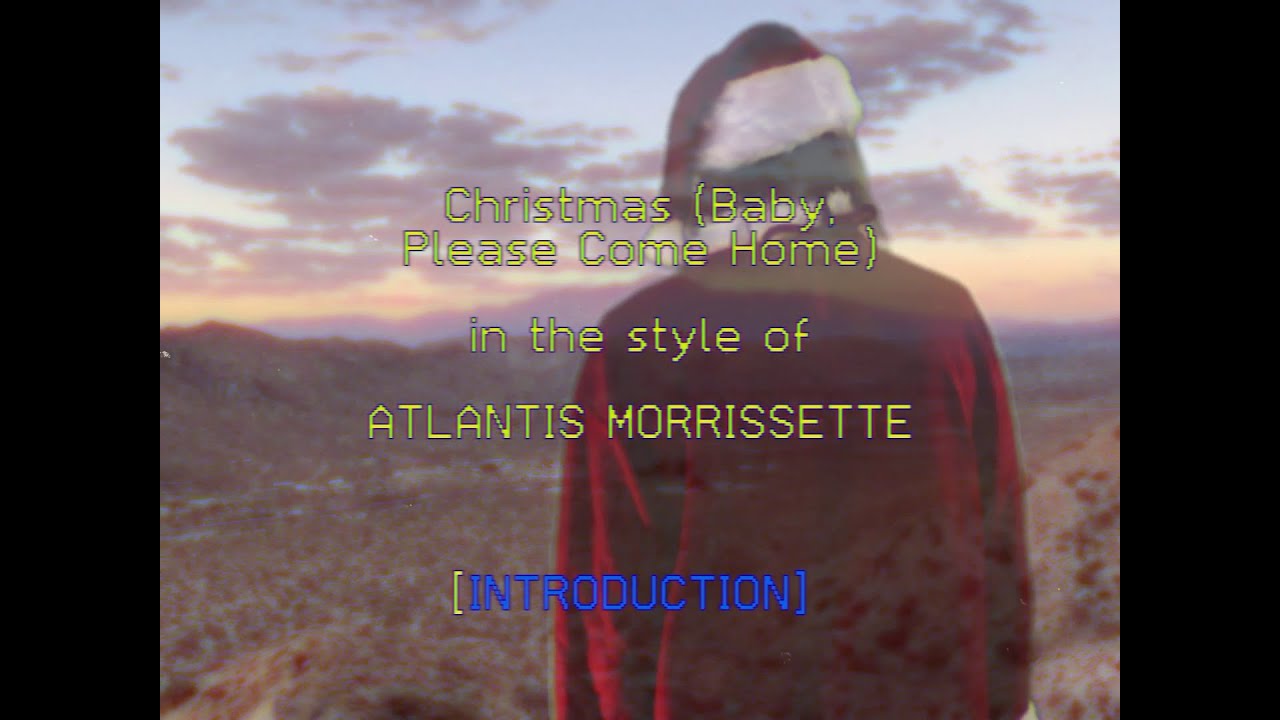 Christmas (Baby Please Come Home) - Atlantis Morrissette || Official Music Video Christmas (Baby Please Come Home) - Atlantis Morrissette || Official Music Video