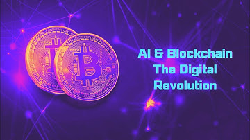 AI & Blockchain: The Digital Revolution