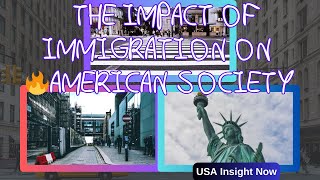 🔥 The Impact of Immigration on American Society