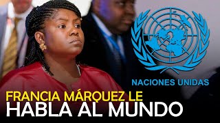 CONTUNDENTE DISCURSO DE FRANCIA MÁRQUEZ EN LA ONU