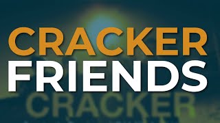 Cracker - Friends (Official Audio)