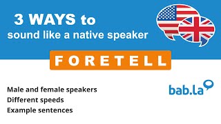 FORETELL pronunciation | Improve your language with bab.la
